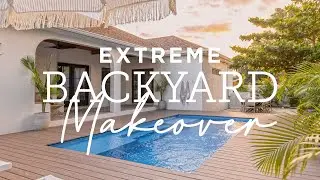 Extreme Backyard Makeover: The Hacienda Hideaway BEFORE + AFTER!