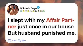 I slept with my AP just once in our house but husband punished me - Reddit stories