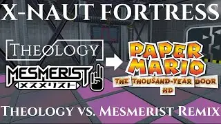 Paper Mario The Thousand Year Door - X Naut Fortress (Theology vs.  @MesmeristMusic Remix)