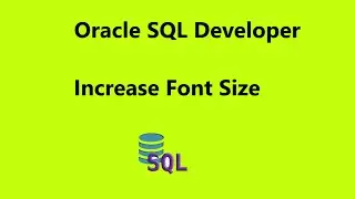 Increase font size in Oracle SQL developer | SQL Developer