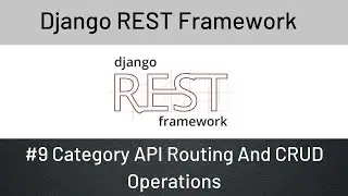 Django REST Framework : #9 Category API Routing And CRUD Operations