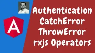 109. Authentication - Improve Error Messages with CatchError and throwError rxjs operators - Angular