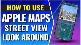 How To Use Apple Maps Street View Look Around on iPhone