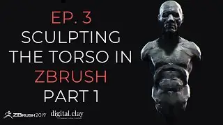 The Art of Sculpture EP.3 - Sculpting the torso in Zbrush