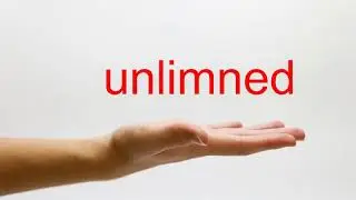 How to Pronounce unlimned - American English