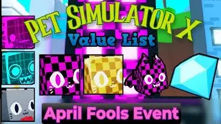 Pet Simulator X Value List | 02 APR 2023 | Roblox Pet Sim X April Fools' Event Value List