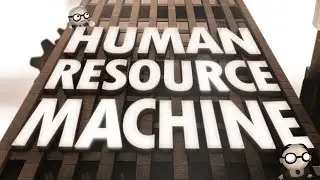 Lets Look At: Human Resource Machine!