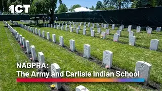 NAGPRA: The Army and Carlisle Indian School