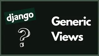 Write Less Code With Generic Classed Based Views | Django Class Based Views #3