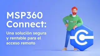 MSP360 Connect: Una solución segura y rentable para el acceso remoto