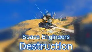 Space Engineers - (Somewhat) Satisfying Destruction 1