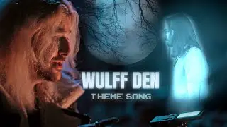 WULFF DEN Theme Song (Official Video)