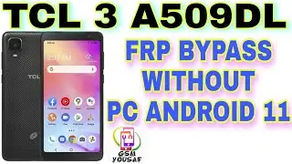 TCL 3 A509DL ANDROID 11 FRP BYPASS WITHOUT PC