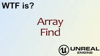 WTF Is? Array: Find Node in Unreal Engine 4 ( UE4 )