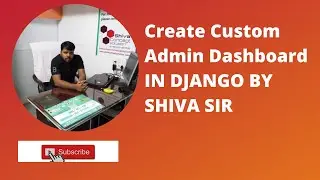 Django Admin Tutorial - Full Customization by Shiva Sir ,Create Django Admin Tutorial by Scratch