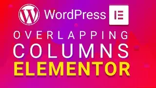 wordpress tutorial | Overlapping Columns in Elementor | #WordPress #Elementor