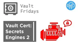 Vault Certification: Secrets Engines - Part 2