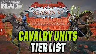 Conqueror's Blade - Cavalry Units Tier List | Season 6