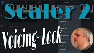 Scaler Plugin Scaler 2 for iOS - Tutorial 8: How to use the Voicing-Lock Mode