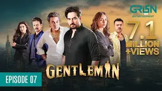 Gentleman Episode 07 | Yumna Zaidi | Humayun Saeed Digitally Powered By Mezan, Masterpaints & Hemani