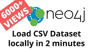 Load CSV Dataset in Neo4j Locally in 2 minutes | Mayank Gupta