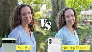 Pixel 6a versus Nothing Phone 1 camera comparison