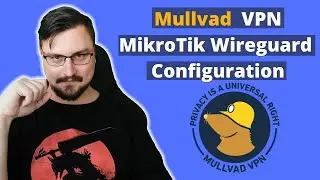 Discover Mullvad: MikroTik's Game-Changing Anonymous VPN