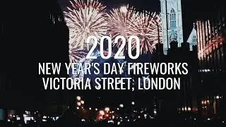 2020 New Year's Day Fireworks - Victoria Street, London