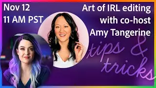 The art of IRL editing with Amy Tangerine and Valentina Vee