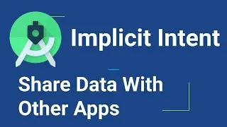 Android Tutorial With Kotlin | Implicit Intent | Share Data With Other Apps