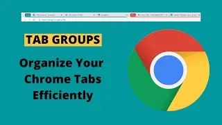 How to use Tab Groups in Chrome