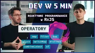 Reaktywne programowanie w RxJS: OPERATORY | Dev w 5 min