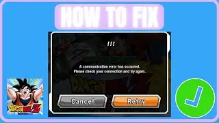 How To Fix Dragon Ball Z Dokkan Battle Communication Error Has Occurred