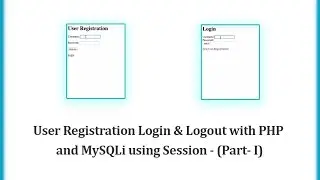 User Registration Login & Logout with PHP and MySQLi using Session - (Part- I)