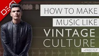 How To Make Music Like Vintage Culture - FL Studio Tutorial (+FREE FLP)