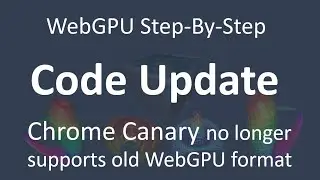 WebGPU: Code Update. Chrome Canary does not support old code format anymore.