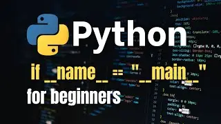 Python Tutorial: if __name__ == 