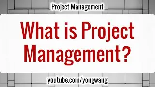 Project Management 02: What is Project Management