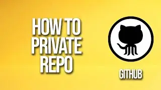 How To Private Repo GitHub Tutorial