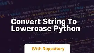 Convert string to lowercase python