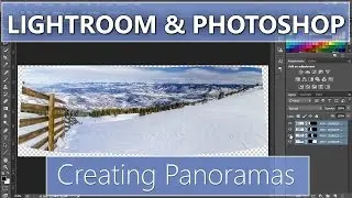 Lightroom and Photoshop - Creating Panoramas