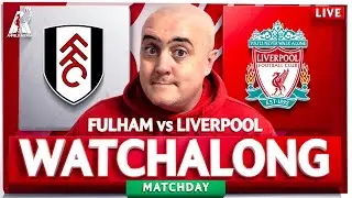 FULHAM 1-3 LIVERPOOL LIVE WATCHALONG with Craig