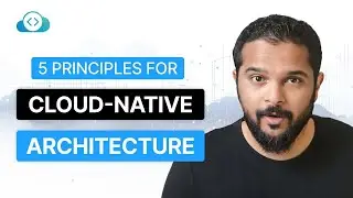Cloud-Native Architecture Explained: 5 Key Principles | Cloud-Native Concepts | Architecture Design