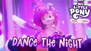 Dance The Night | My Little Pony: Bridlewoodstock Special Make Your Mark 2023 [Music Video PMV]