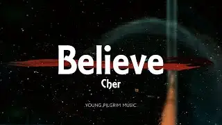 Cher - Believe (Lyrics)