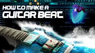 How To Make A Guitar Beat [FREE FLP] In FL Studio 20 | Guitar Melody Tutorial