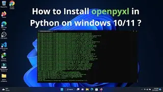 How to Install openpyxl in Python on windows 10/11 ?