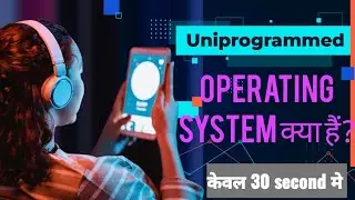 What is Uniprogram 👨‍💻Operating system? 