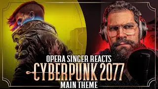 Opera Singer Listens to The Cyberpunk Main Theme