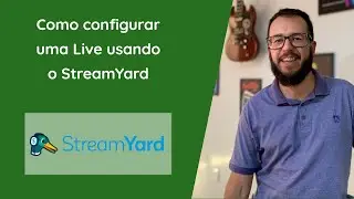 Como configurar uma Live usando o StreamYard